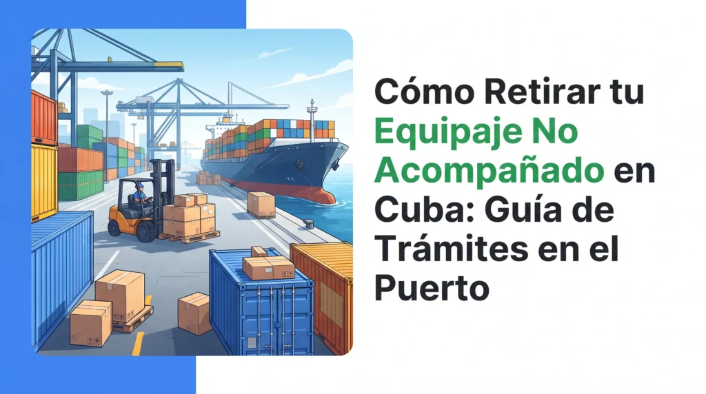 Miniatura para Cómo Retirar tu Equipaje No Acompañado en Cuba: Guía de Trámites en el Puerto